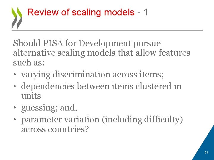 Review of scaling models - 1 Should PISA for Development pursue alternative scaling models