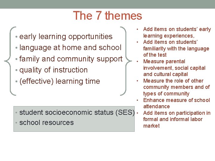 The 7 themes • early learning opportunities • language at home and school •