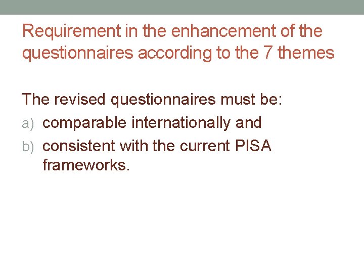 Requirement in the enhancement of the questionnaires according to the 7 themes The revised