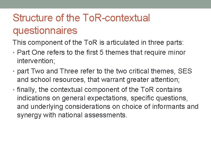 Structure of the To. R-contextual questionnaires This component of the To. R is articulated