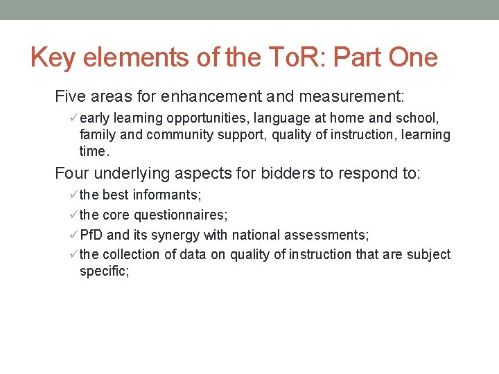 Key elements of the To. R: Part One Five areas for enhancement and measurement:
