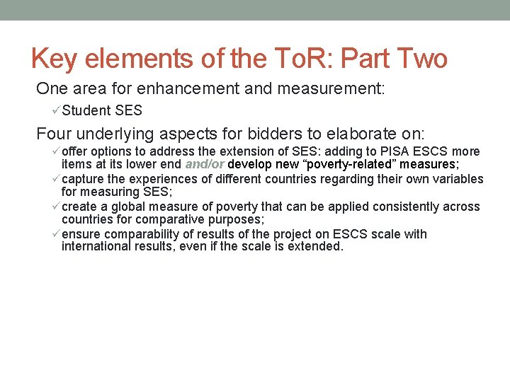 Key elements of the To. R: Part Two One area for enhancement and measurement: