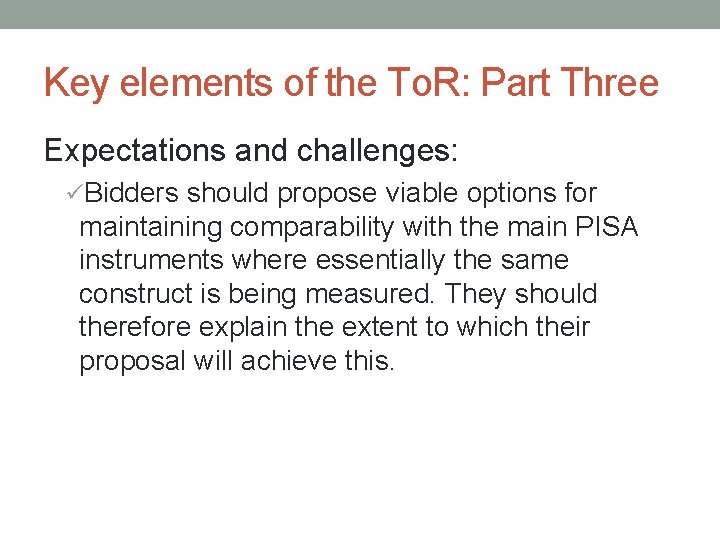 Key elements of the To. R: Part Three Expectations and challenges: üBidders should propose