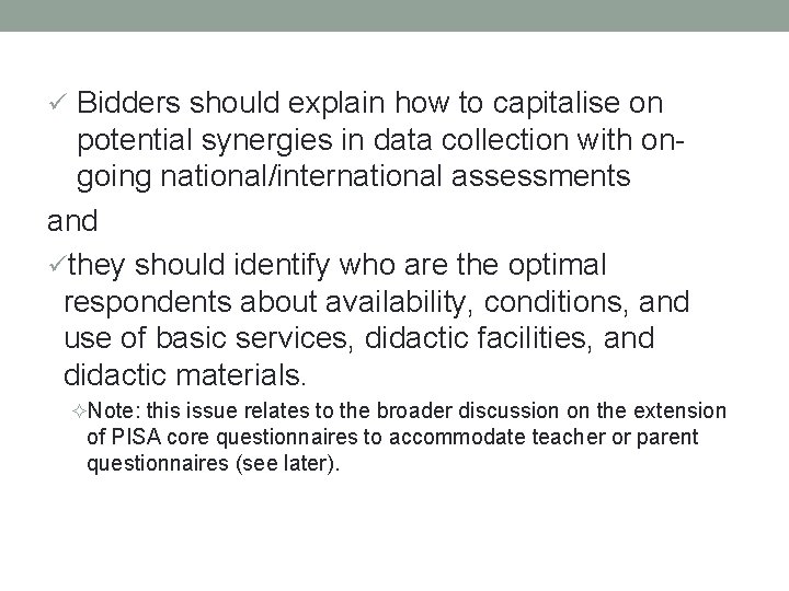 ü Bidders should explain how to capitalise on potential synergies in data collection with