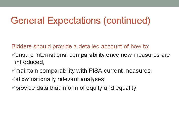 General Expectations (continued) Bidders should provide a detailed account of how to: üensure international