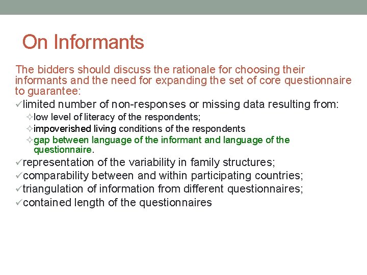 On Informants The bidders should discuss the rationale for choosing their informants and the