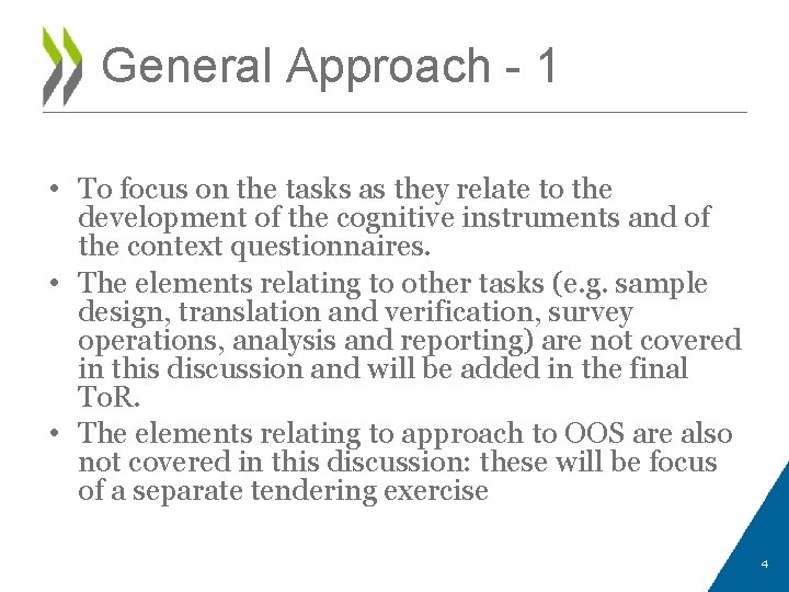 General Approach - 1 • To focus on the tasks as they relate to