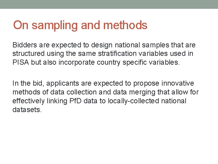 On sampling and methods Bidders are expected to design national samples that are structured