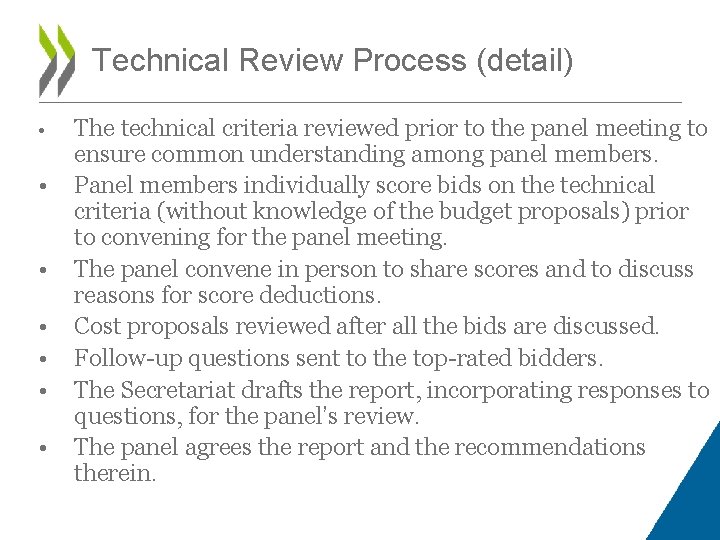 Technical Review Process (detail) • • The technical criteria reviewed prior to the panel