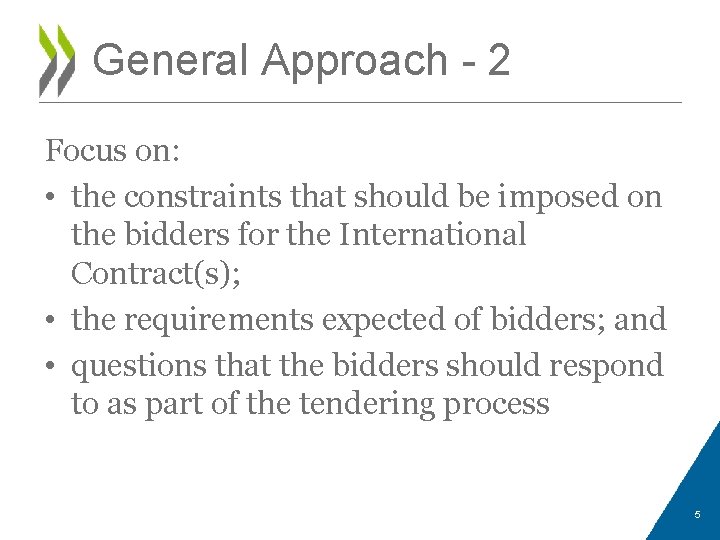 General Approach - 2 Focus on: • the constraints that should be imposed on