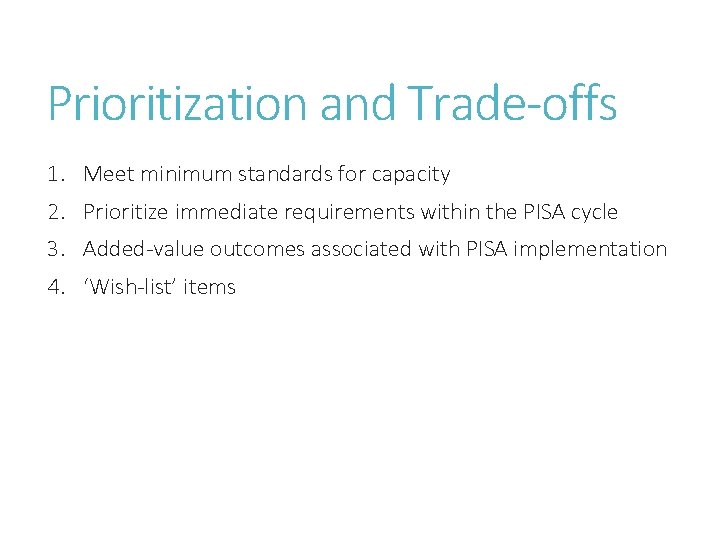 Prioritization and Trade-offs 1. Meet minimum standards for capacity 2. Prioritize immediate requirements within