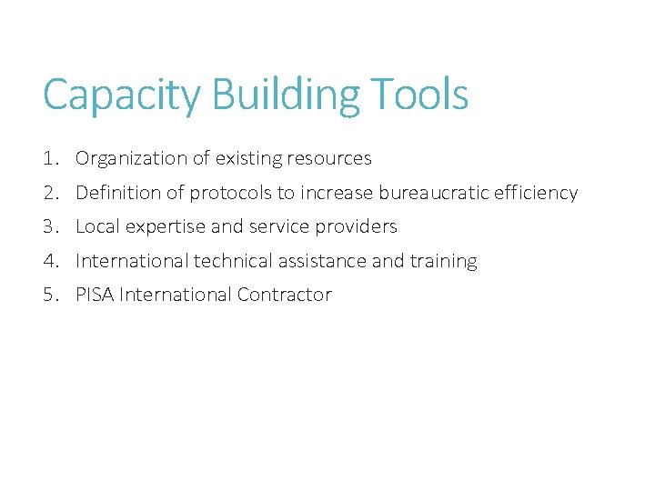 Capacity Building Tools 1. Organization of existing resources 2. Definition of protocols to increase