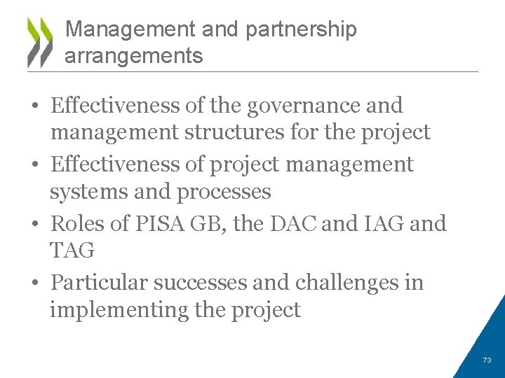 Management and partnership arrangements • Effectiveness of the governance and management structures for the