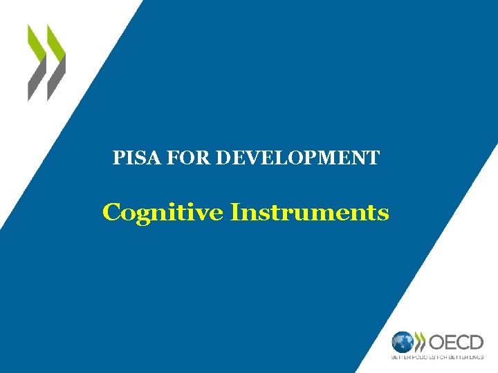 PISA FOR DEVELOPMENT Cognitive Instruments 