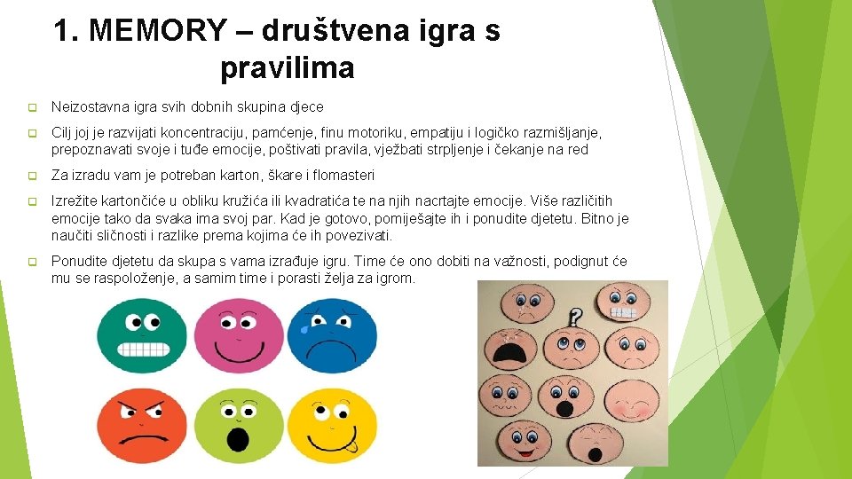 1. MEMORY – društvena igra s pravilima q Neizostavna igra svih dobnih skupina djece