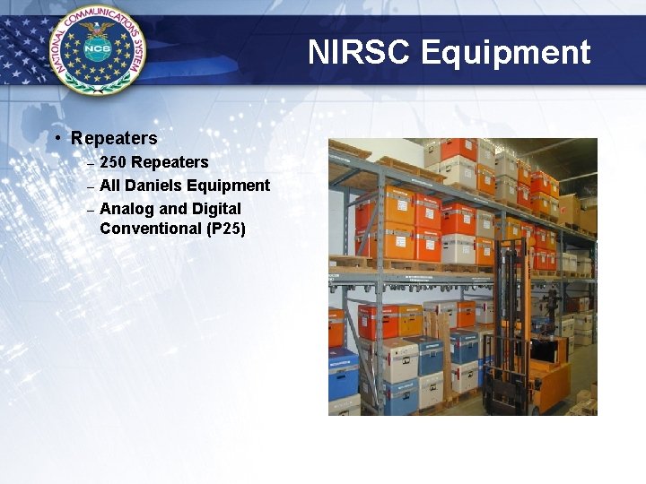 NIRSC Equipment • Repeaters – – – 250 Repeaters All Daniels Equipment Analog and