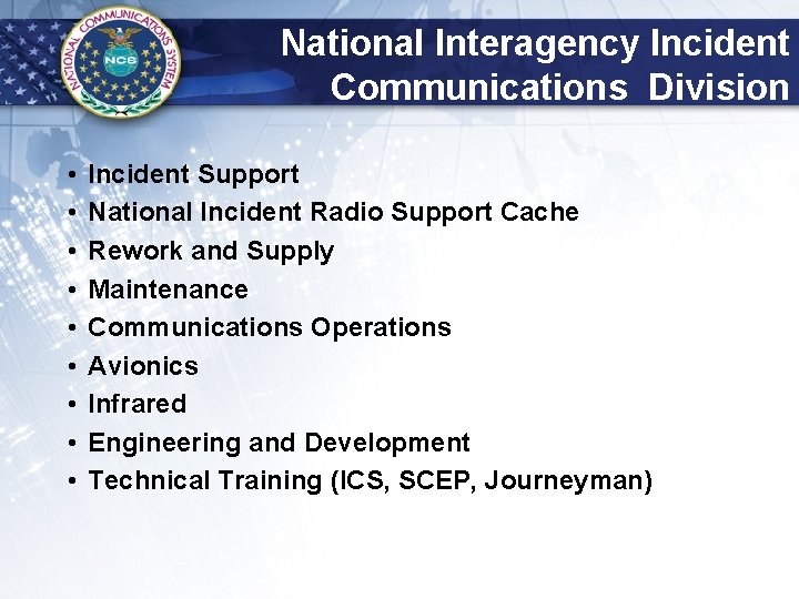 National Interagency Incident Communications Division • • • Incident Support National Incident Radio Support