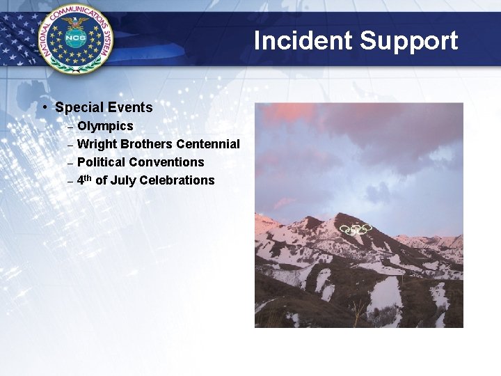 Incident Support • Special Events – – Olympics Wright Brothers Centennial Political Conventions 4