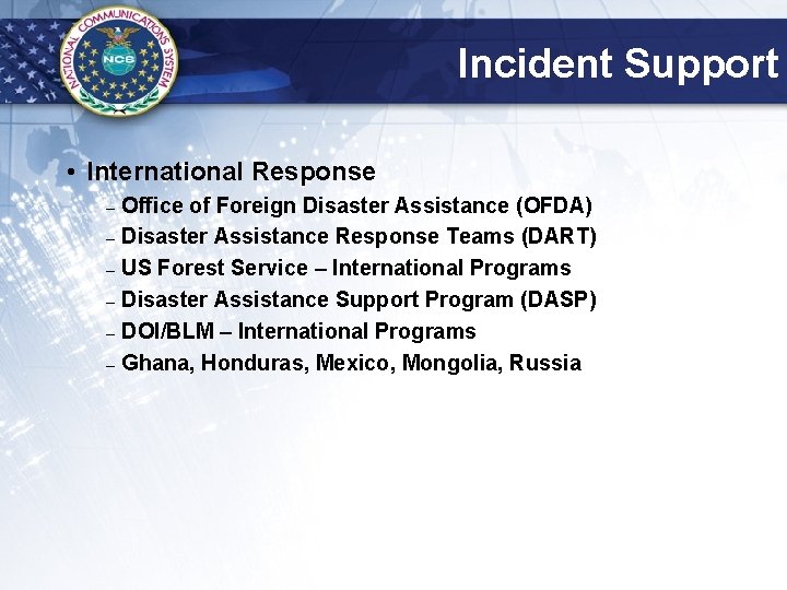 Incident Support • International Response Office of Foreign Disaster Assistance (OFDA) – Disaster Assistance