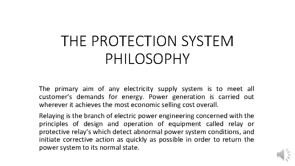 THE PROTECTION SYSTEM PHILOSOPHY The primary aim of any electricity supply system is to