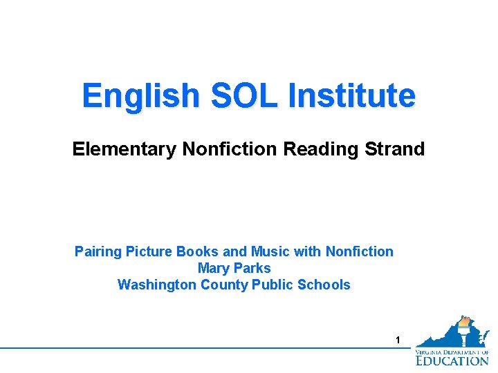 English SOL Institute Elementary Nonfiction Reading Strand Pairing Picture Books and Music with Nonfiction