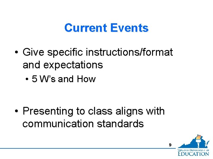 Current Events • Give specific instructions/format and expectations • 5 W’s and How •