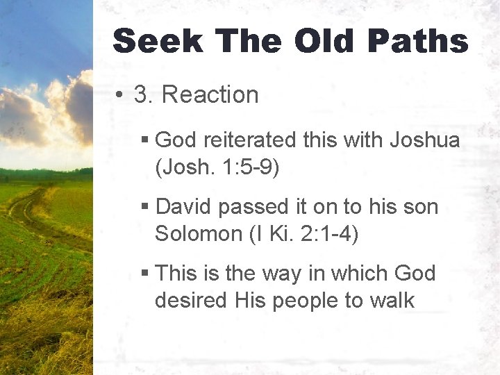 Seek The Old Paths • 3. Reaction § God reiterated this with Joshua (Josh.