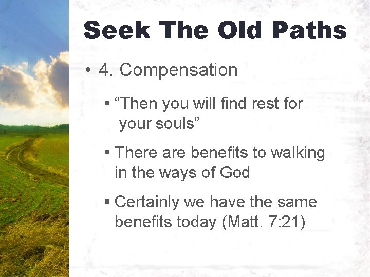 Seek The Old Paths • 4. Compensation § “Then you will find rest for