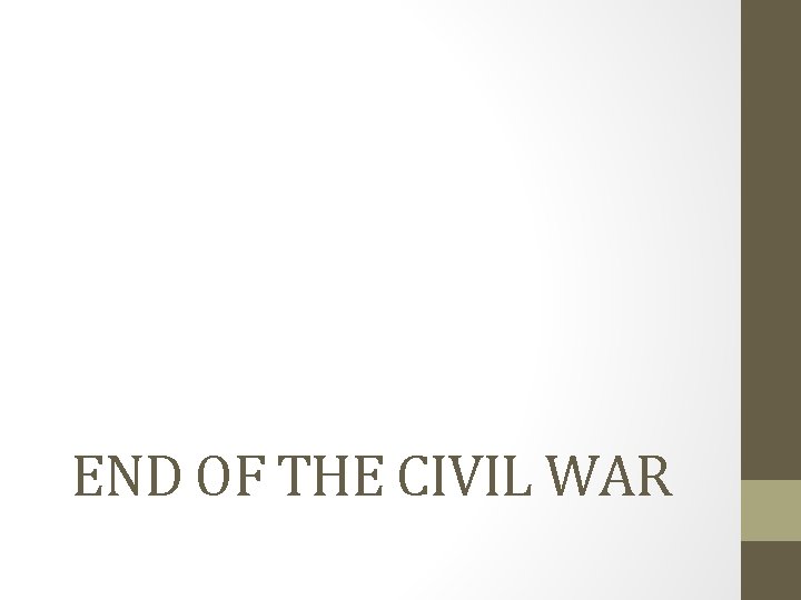 END OF THE CIVIL WAR 