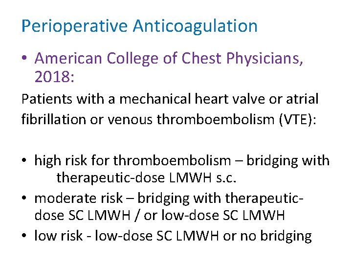 Perioperative Anticoagulation • American College of Chest Physicians, 2018: Patients with a mechanical heart