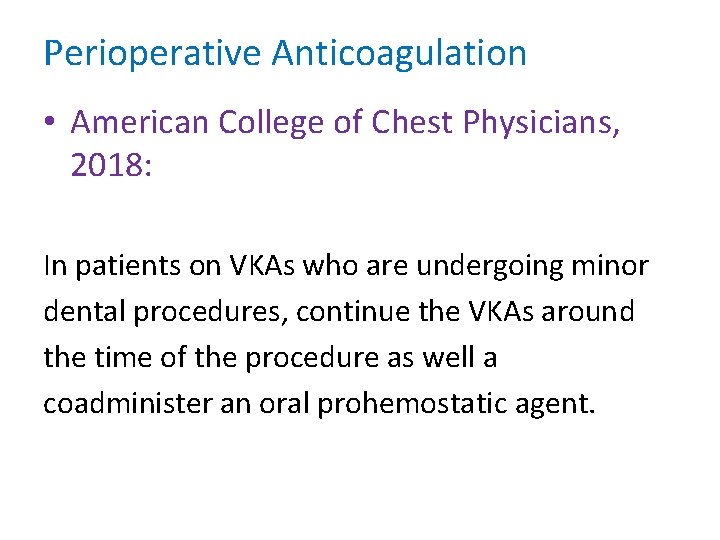 Perioperative Anticoagulation • American College of Chest Physicians, 2018: In patients on VKAs who