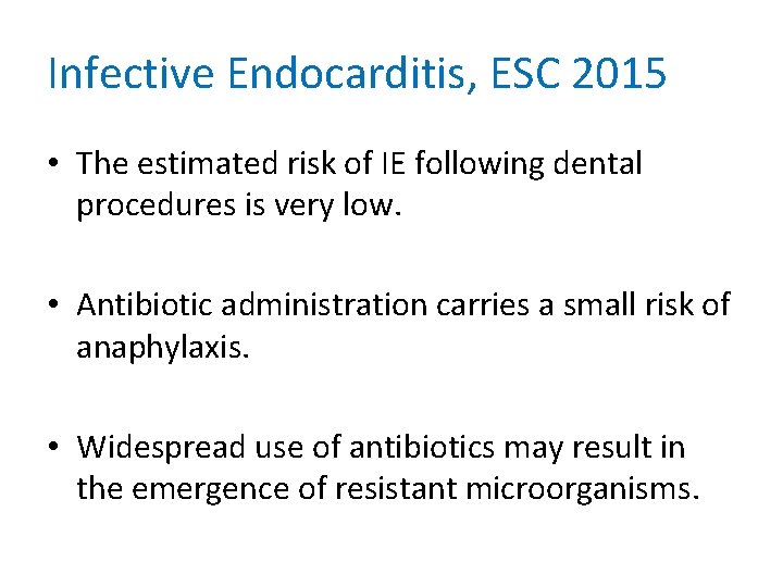 Infective Endocarditis, ESC 2015 • The estimated risk of IE following dental procedures is