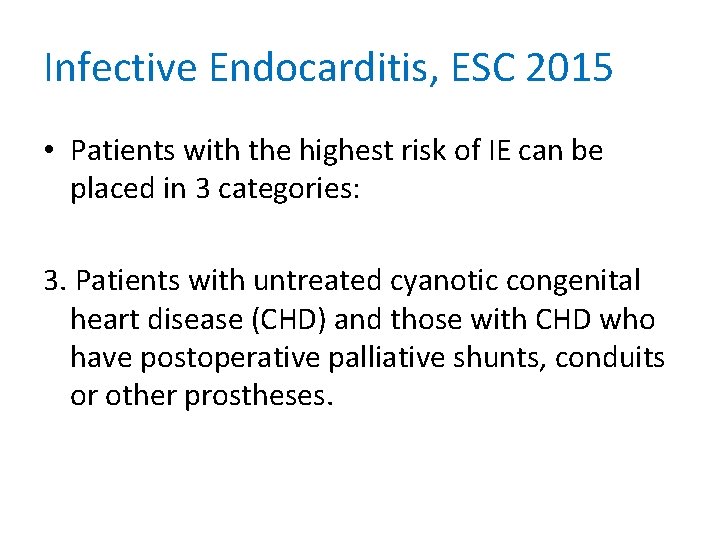 Infective Endocarditis, ESC 2015 • Patients with the highest risk of IE can be