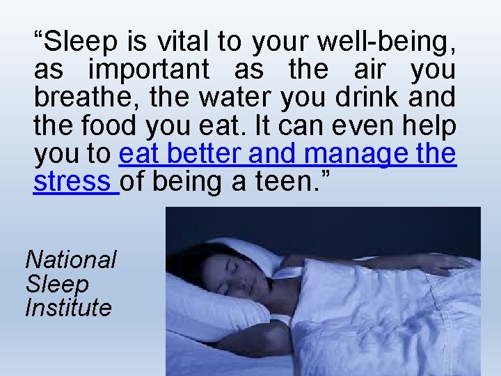 “Sleep is vital to your well-being, as important as the air you breathe, the