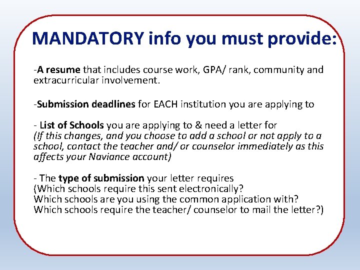 MANDATORY info you must provide: -A resume that includes course work, GPA/ rank, community