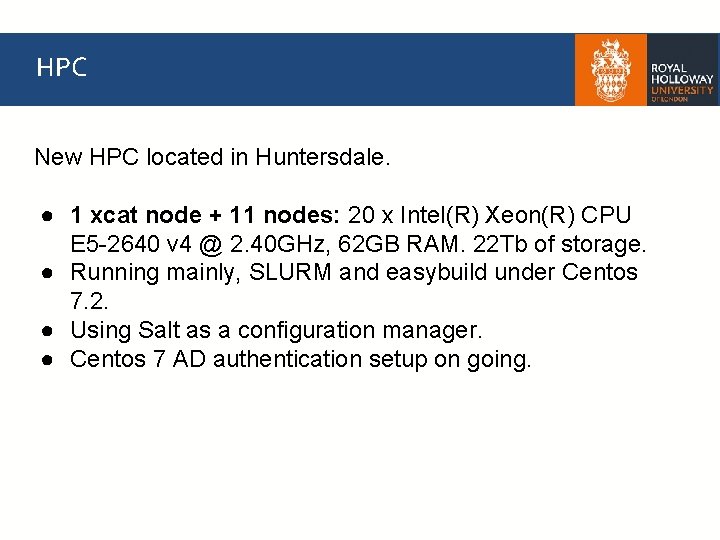 HPC New HPC located in Huntersdale. ● 1 xcat node + 11 nodes: 20