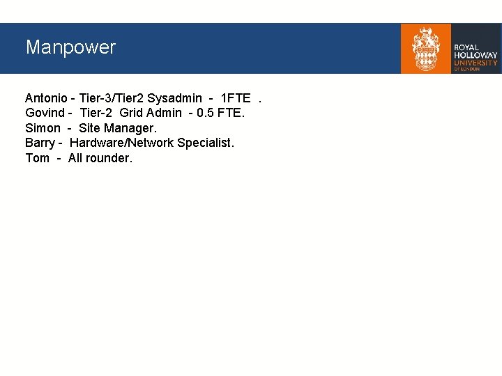 Manpower Antonio - Tier-3/Tier 2 Sysadmin - 1 FTE. Govind - Tier-2 Grid Admin