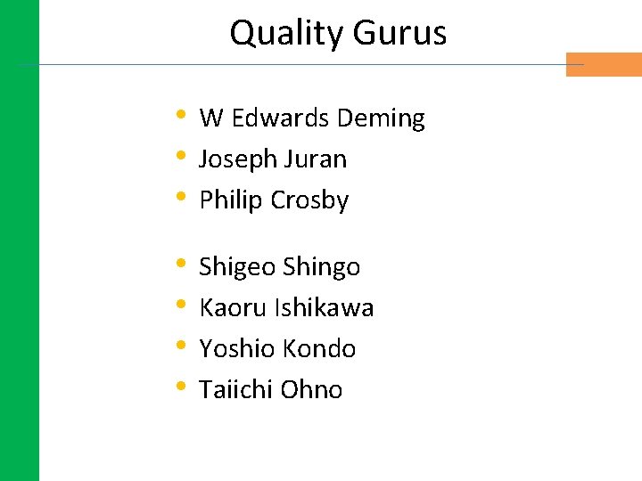 Quality Gurus • W Edwards Deming • Joseph Juran • Philip Crosby • • Quality Gurus • W Edwards Deming • Joseph Juran • Philip Crosby • •