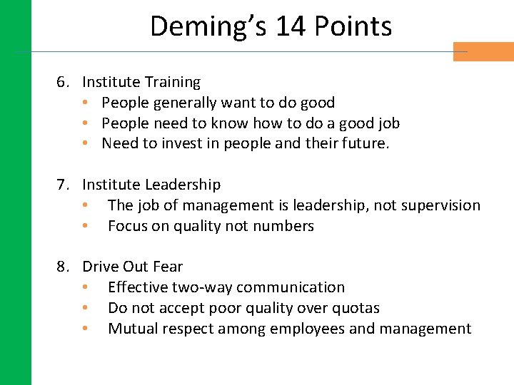 Deming’s 14 Points 6. Institute Training • People generally want to do good • Deming’s 14 Points 6. Institute Training • People generally want to do good •