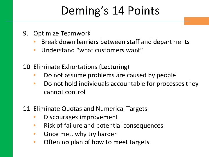 Deming’s 14 Points 9. Optimize Teamwork • Break down barriers between staff and departments Deming’s 14 Points 9. Optimize Teamwork • Break down barriers between staff and departments