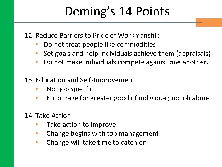 Deming’s 14 Points 12. Reduce Barriers to Pride of Workmanship • Do not treat Deming’s 14 Points 12. Reduce Barriers to Pride of Workmanship • Do not treat