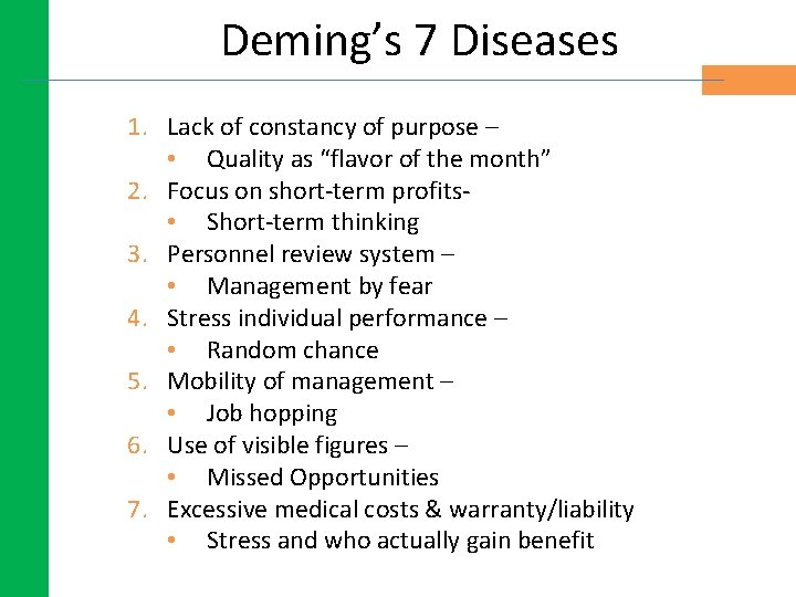Deming’s 7 Diseases 1. Lack of constancy of purpose – • Quality as “flavor Deming’s 7 Diseases 1. Lack of constancy of purpose – • Quality as “flavor