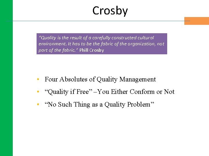 Crosby “Quality is the result of a carefully constructed cultural environment. It has to Crosby “Quality is the result of a carefully constructed cultural environment. It has to