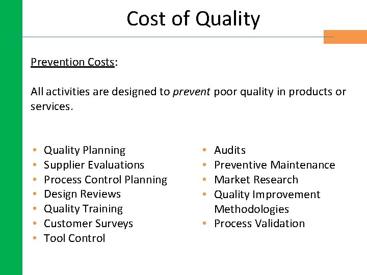 Cost of Quality Prevention Costs: All activities are designed to prevent poor quality in Cost of Quality Prevention Costs: All activities are designed to prevent poor quality in