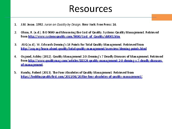 Resources 1. J. M. Juran. 1992. Juran on Quality by Design. New York: Free Resources 1. J. M. Juran. 1992. Juran on Quality by Design. New York: Free