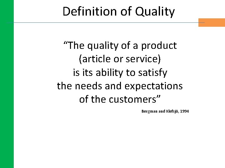 Definition of Quality “The quality of a product (article or service) is its ability Definition of Quality “The quality of a product (article or service) is its ability