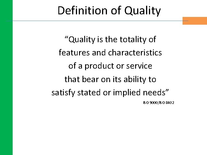 Definition of Quality “Quality is the totality of features and characteristics of a product Definition of Quality “Quality is the totality of features and characteristics of a product