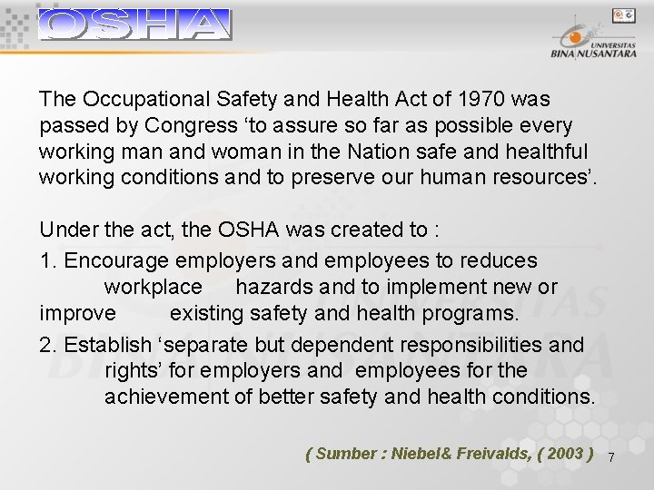 The Occupational Safety and Health Act of 1970 was passed by Congress ‘to assure