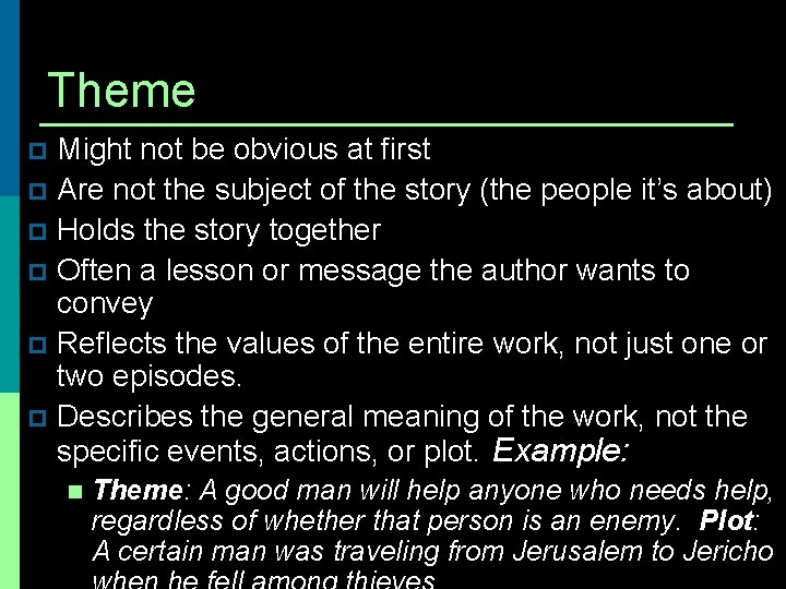 Theme Might not be obvious at first p Are not the subject of the