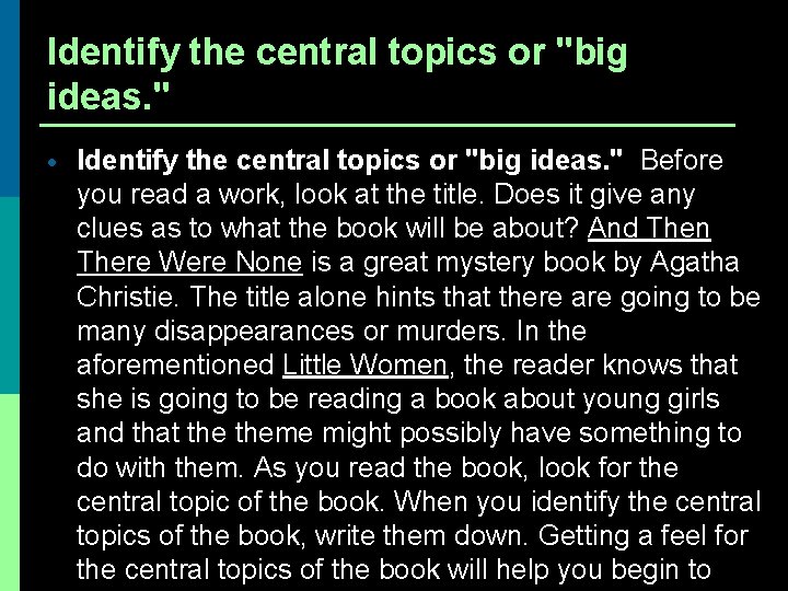 Identify the central topics or "big ideas. " Before you read a work, look